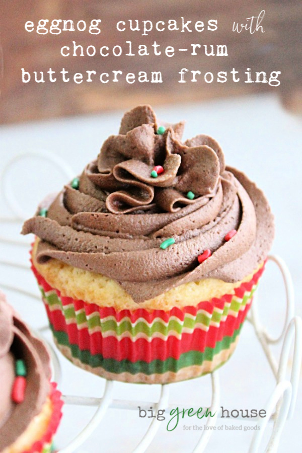 Eggnog Cupcakes with Chocolate Rum Buttercream Frosting- Big Green House #eggnog #cupcakes #dessert #chocolate #buttercreamfrosting #rum