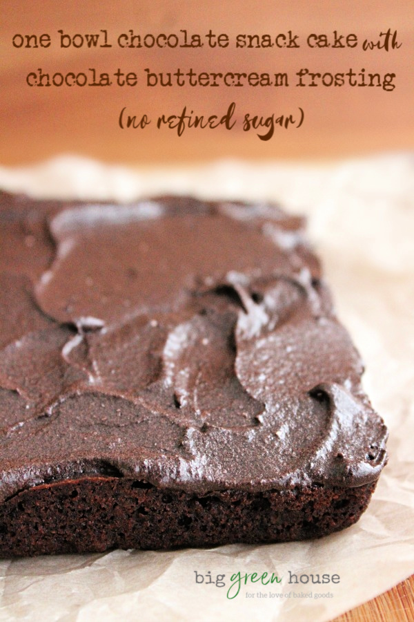One Bowl Chocolate Snack Cake with Chocolate Buttercream Frosting- No Refined Sugar- Big Green House #chocolate #cake #chocolatecake #dessert #norefinedsugar #frosting #nopowderedsugar