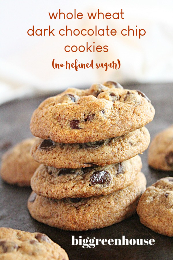 Whole Wheat Dark Chocolate Chip Cookies- No Refined Sugar- Big Green House #biggreenhouseblog #cookies #wholewheat #darkchocolate #chocolatechipcookies #norefinedsugar