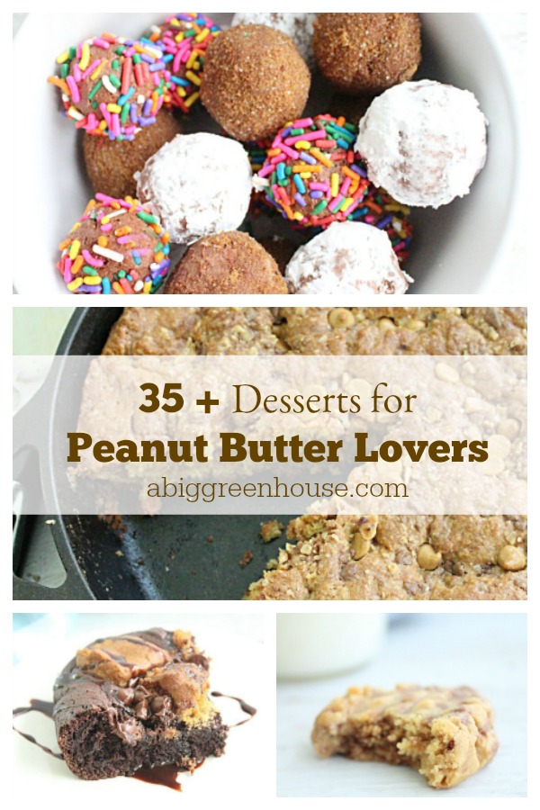 Over 35 Desserts for Peanut Butter Lovers- Big Green House #peanutbutter #desserts #peanutbutterlovers #biggreenhouseblog
