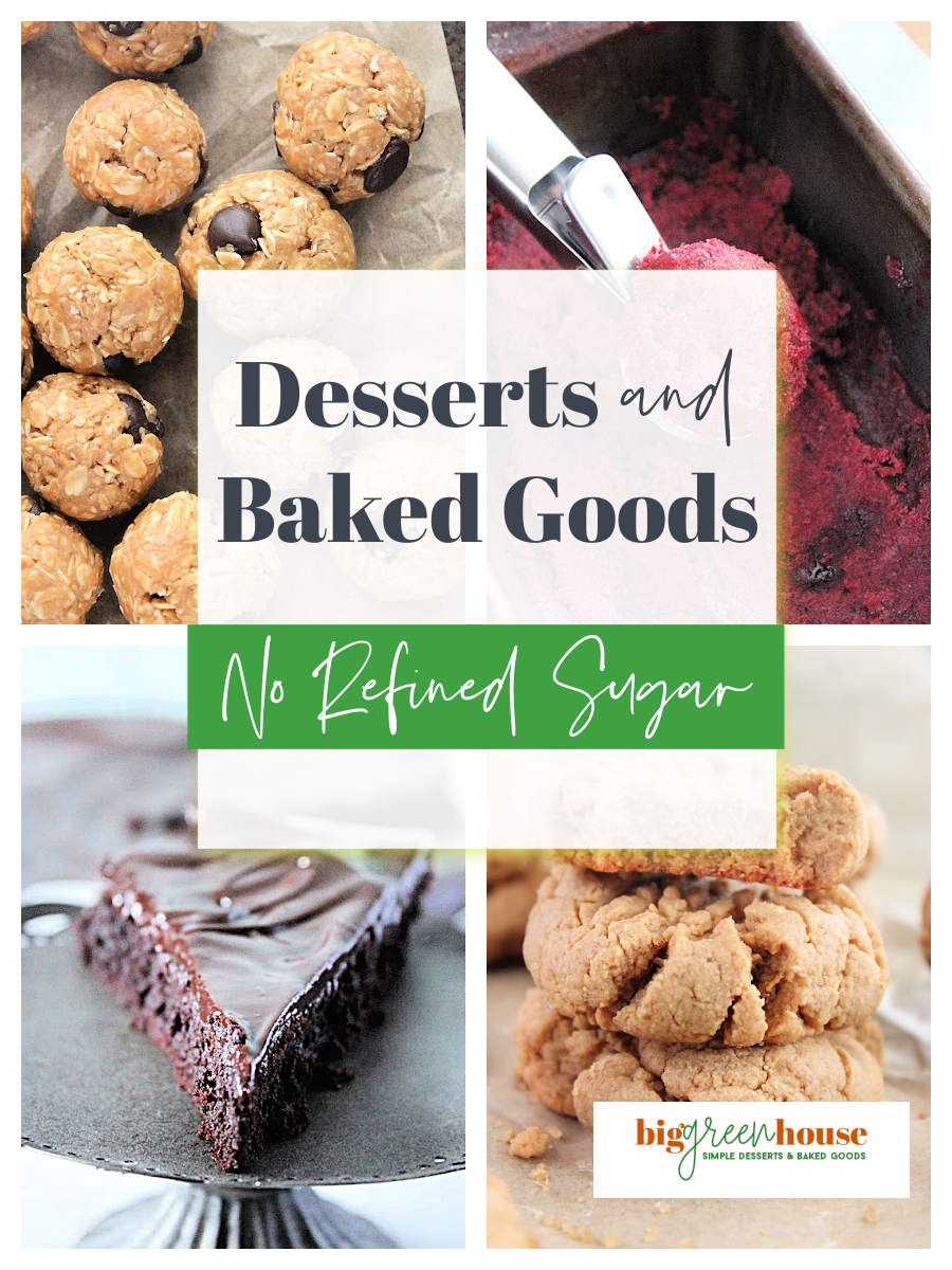 Desserts and Baked Goods with No Refined Sugar