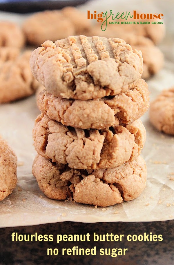 Flourless Peanut Butter Cookies- No Refined Sugar- Big Green House